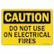 Signmission OSHA Caution, 7" Height, Rigid Plastic, 10" x 7", Landscape, Do Not Use On Electrical Fires OS-CS-P-710-L-19148 - alternate 1